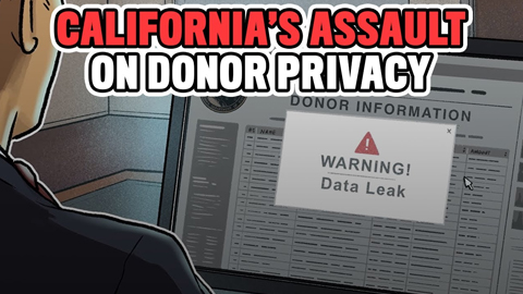 California's Assault On Donor Privacy