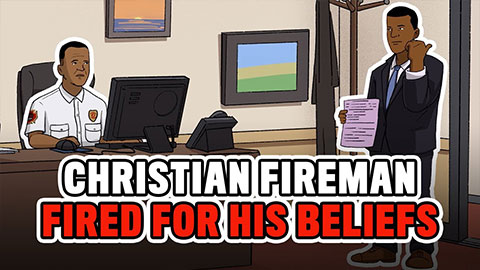 Christian Fireman Fired For His Beliefs